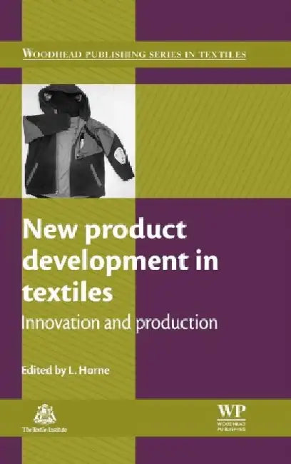 New Product Development In Textiles by Horne L.