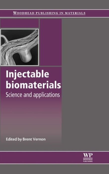 Injectable Biomaterials: Science and Applications by Brent Vernon