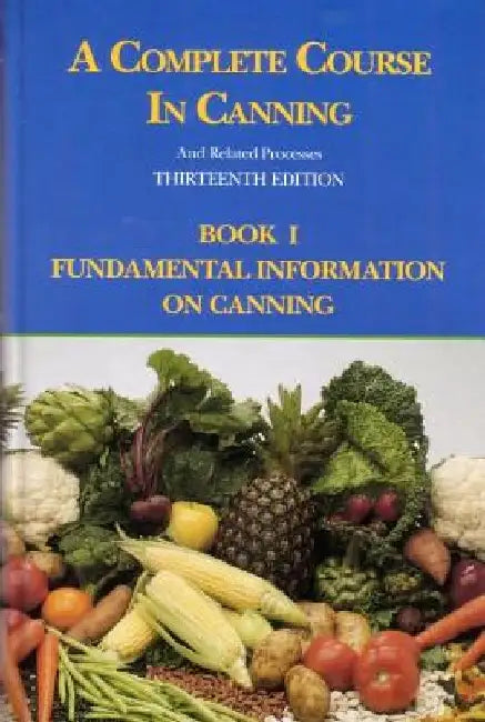 A Complete Course in Canning and Related Processes: Fundamental Information on Canning by D. L. Downing