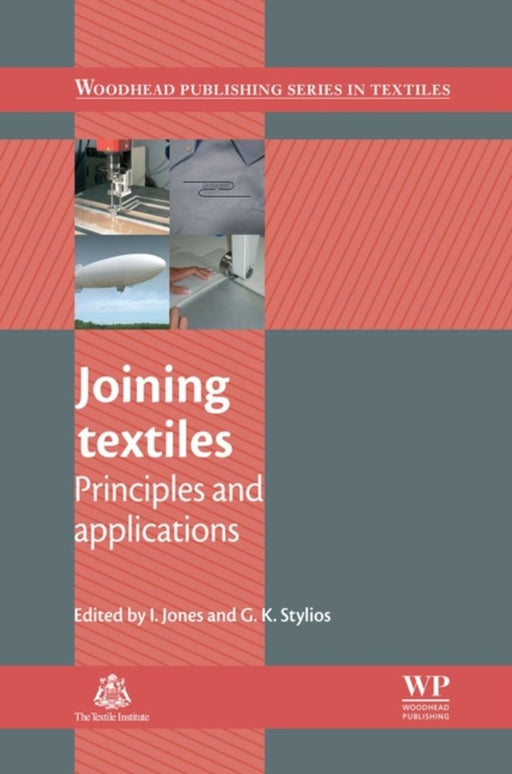 Joining Textiles: Principles and Applications by Ian Jones, George K. Stylios
