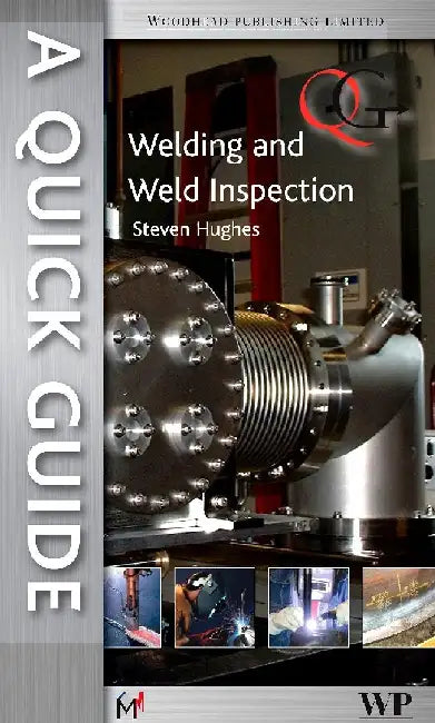 A Quick Guide to Welding and Weld Inspection by Hughes