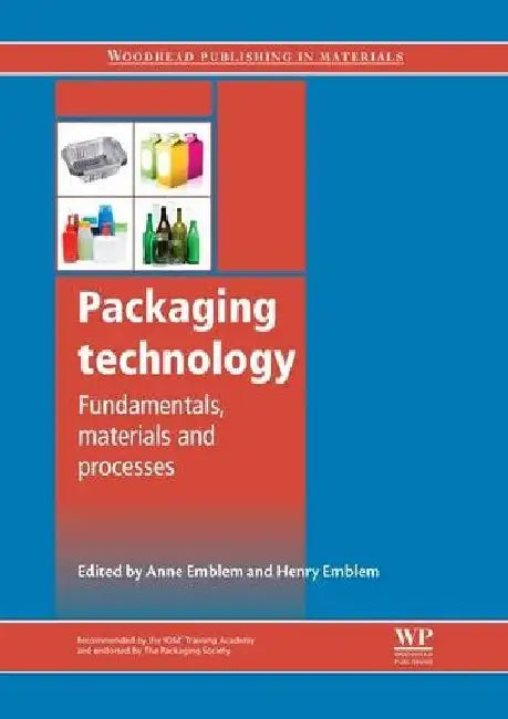Packaging Technology: Fundamentals, Materials and Processes by Emblem