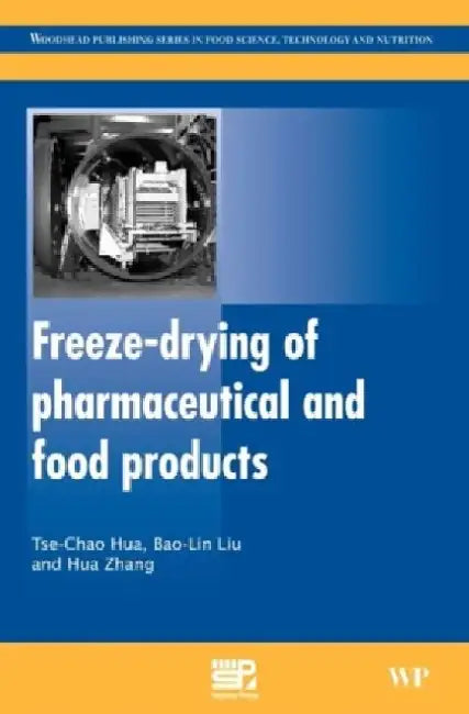 Freeze Drying of Pharmaceutical and Food Products by Hua T.