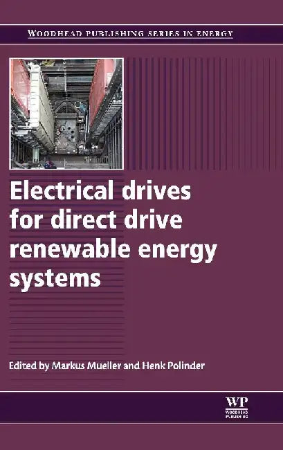 Electrical Drives for Direct Drive Renewable Energy Systems by Mueller , Polinder
