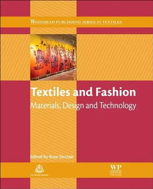 Textiles And Fashion: Materials, Design and Technology by R. Sinclair