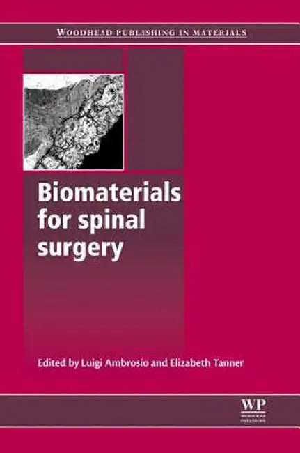Biomaterials For Spinal Surgery by Luigi Ambrosio, Elizabeth Tanner