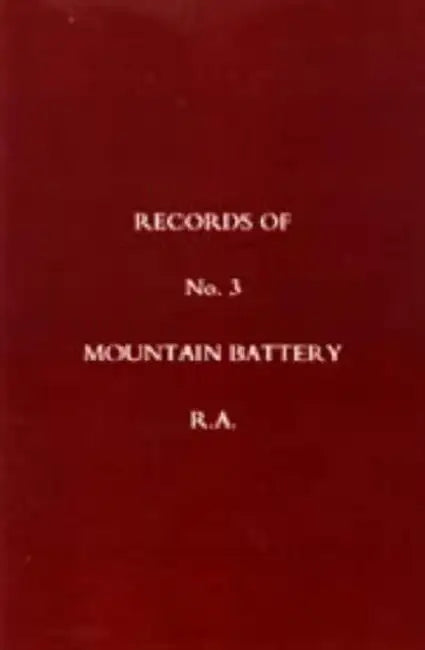 Records of No 3 Mountain Battery R.A. by N/A