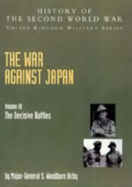 The War Against Japan by S. Woodburn Kirby
