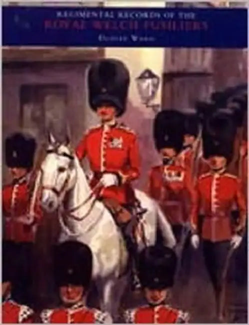 Regimental Records of the Royal Welch Fusiliers: 1915-1918, Turkey, Bulgaria, Austria V. 4 by C. H. Dudley Ward