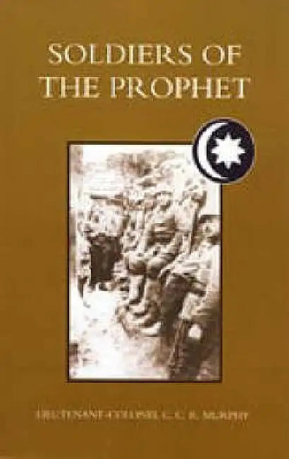 Soldiers of the Prophet by C. C. R. Murphy