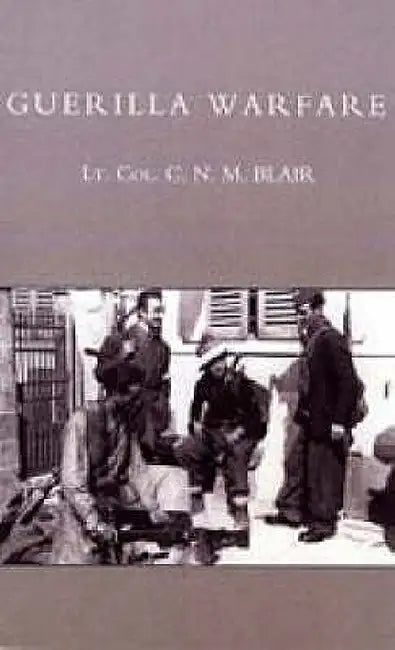 Guerilla Warfare by Lt Col C. N. M. Blair