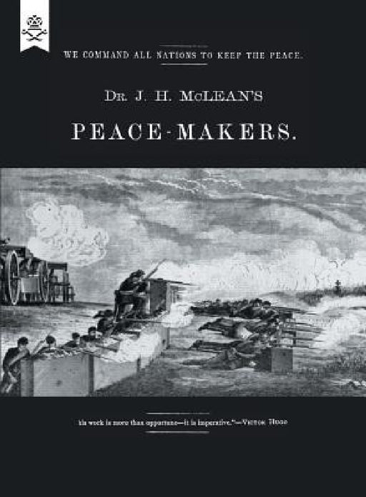 Dr J H McLean's PEACE-MAKERS by J. H. McLean