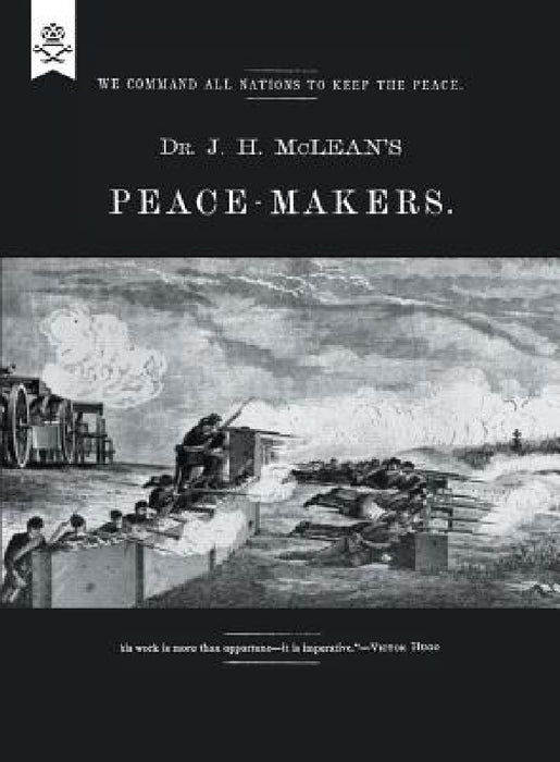 Dr J H McLean's PEACE-MAKERS by J. H. McLean