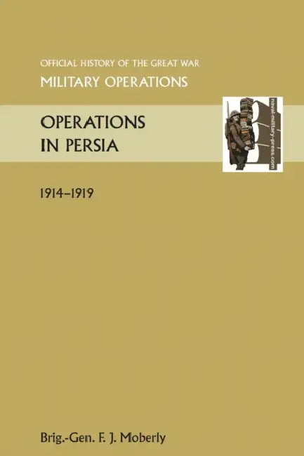 Operations in Persia. Official History of the Great War Other Theatres by Anon