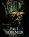 Out of the Forests...the Art of Paul Bonner by Paul Bonner