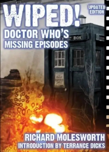 Wiped! Doctor Who's Missing Episodes by Richard Molesworth