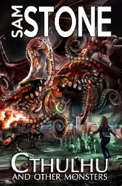 Cthulhu and Other Monsters by Sam Stone