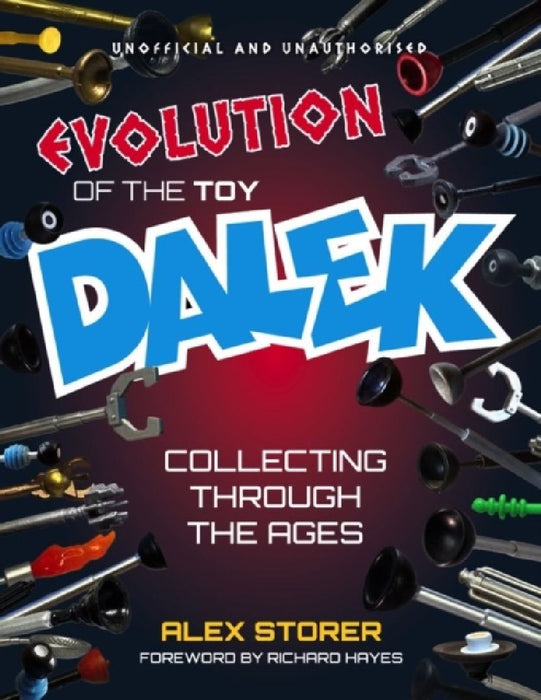 Evolution Of The Toy Dalek: Collecting Through The Ages by Alex Storer