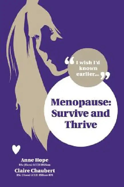 Menopause: Survive and Thrive by Anne Hope