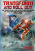 Transform and Roll Out: The Unofficial and Unauthorised Guide to The Transformers Franchise by Ryan Frost