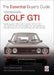 VW Golf GTI: The Essential Buyer's Guide by Kenneth Cservenka