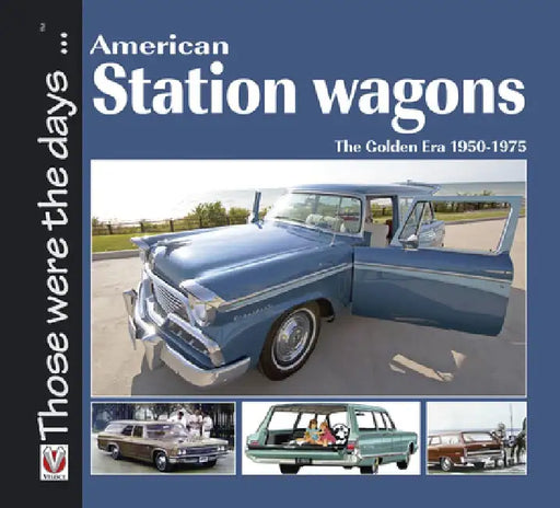 American Station Wagons: The Golden Era 1950-1975 by Norm Mort