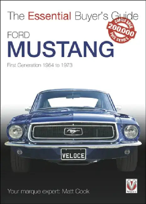 Ford Mustang - First Generation 1964 to 1973: The Essential Buyer's Guide by Matt Cook