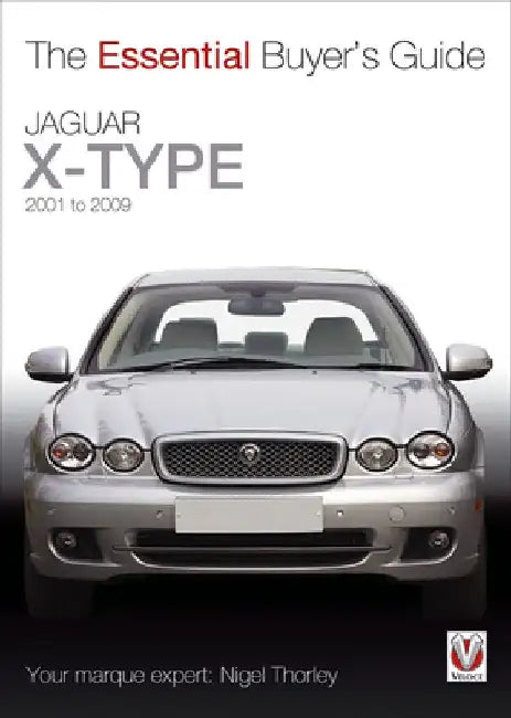 Jaguar X-Type: 2001 to 2009 by Nigel Thorley