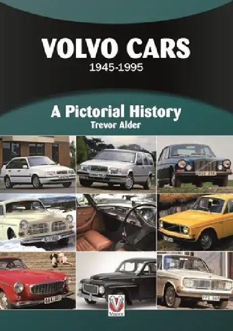 Volvo Cars 1945 to 1995: A Pictorial History by Trevor Alder