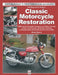 The Beginner's Guide to Classic Motorcycle Restoration: Your Step-By-Step Guide to Setting Up a Workshop, Choosing a Project, Dismantling, Sourcing Pa by Ricky Burns