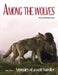 Among the Wolves: Memoirs of a Wolf Handler by Toni Shelbourne