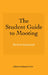 The Student Guide to Mooting by Michael Hammond, Margaret Ross