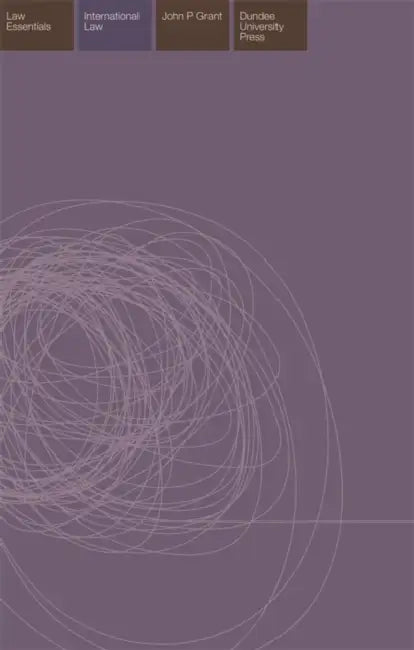 International Law Essentials by John P. Grant