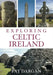 Exploring Celtic Ireland by Pat Dargan