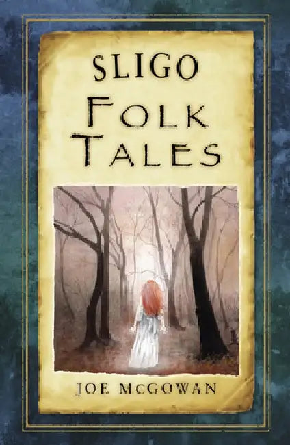 Sligo Folk Tales by Joe McGowan