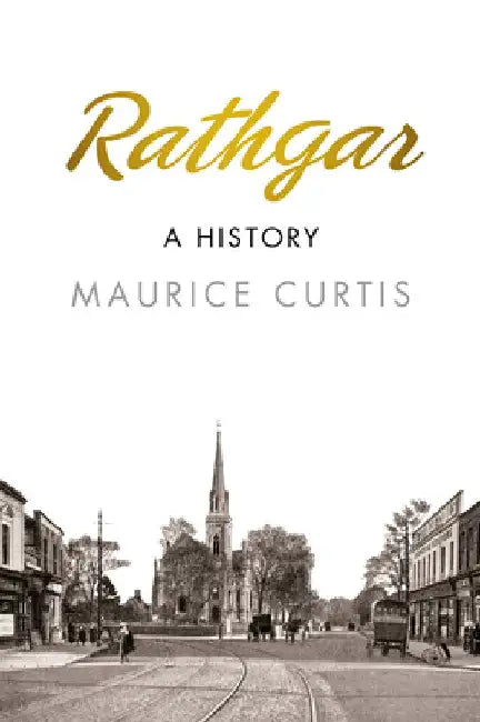 Rathgar: A History by Maurice Curtis