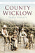 County Wicklow in Old Photographs by Derek Stanley
