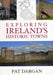 Exploring Ireland's Historic Towns by Pat Dargan