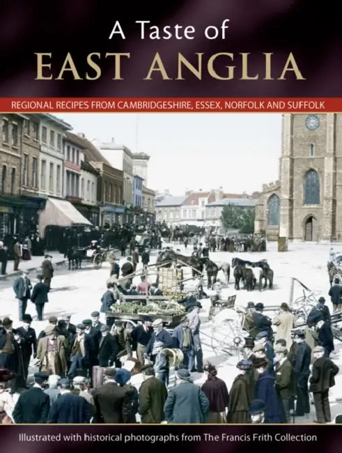 A Taste Of East Anglia by Julia Skinner