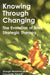 Knowing Through Changing: The Evolution of Brief Strategic Therapy by Giorgio Nardone, Claudette Portelli