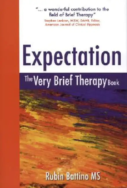 Expectation: The Very Brief Therapy Book by Rubin Battino