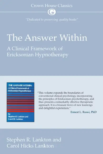 The Answer Within: A Clinical Framework of Ericksonian Hypnotherapy by Stephen Lankton, Carol Hicks Lankton