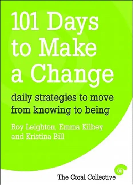 101 days to make a change by Roy Leighton, Emma Kilbey, Kristina Bill