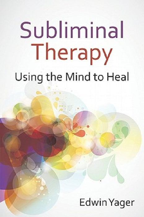 Subliminal Therapy: Using the Mind to Heal