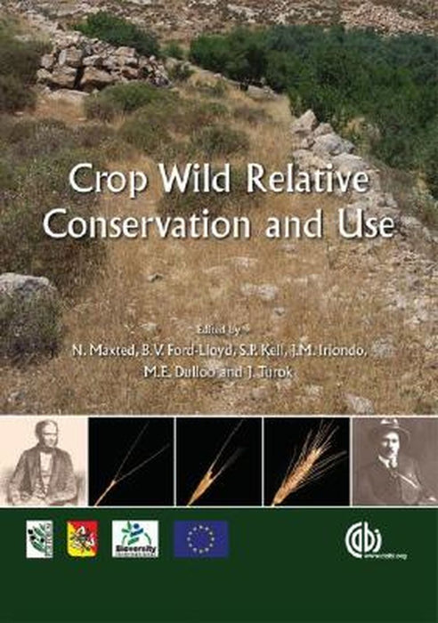 Crop Wild Relative Conservation And Use by Nigel Maxted, Others