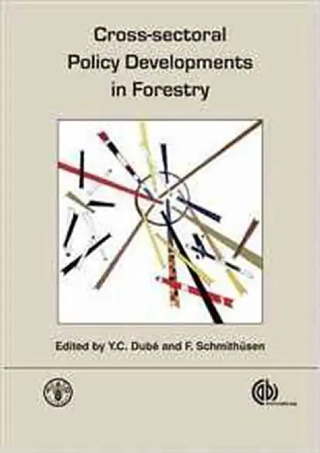 Cross-Sectoral Policy Developments In Forestry by Y.C. Dube, Others