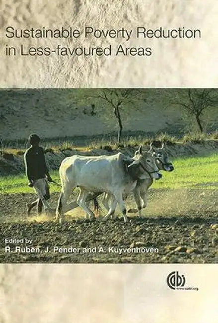 Sustainable Poverty Reducation In Less Favoured Areas: Problems, Options and Strategies by R. Ruben