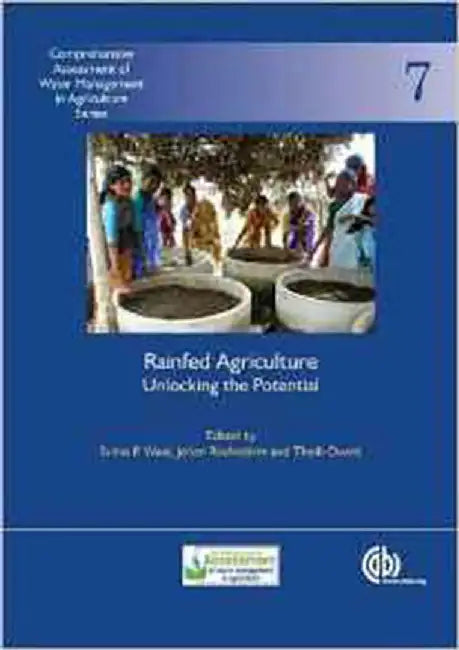 Rainfed Agriculture: Unlocking the Potential (Vol. 7) by S. Wani, J. Rockstorm