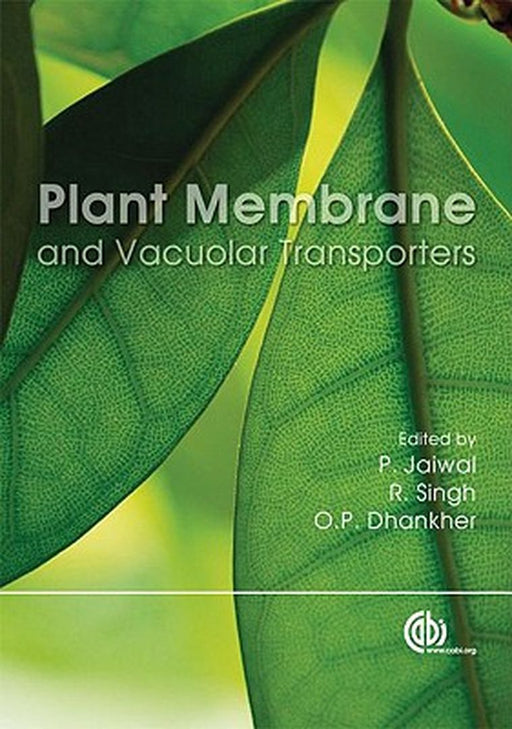 Plant Membrane And Vacuolar Transporters by P. Jaiwal, R. Singh, O.P. Dhanker