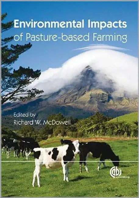 Environmental Impacts Of Pasture-Based Farming by Richard W. McDowell
